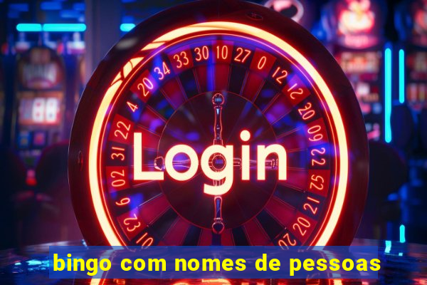 bingo com nomes de pessoas